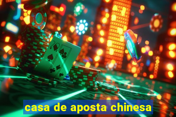 casa de aposta chinesa